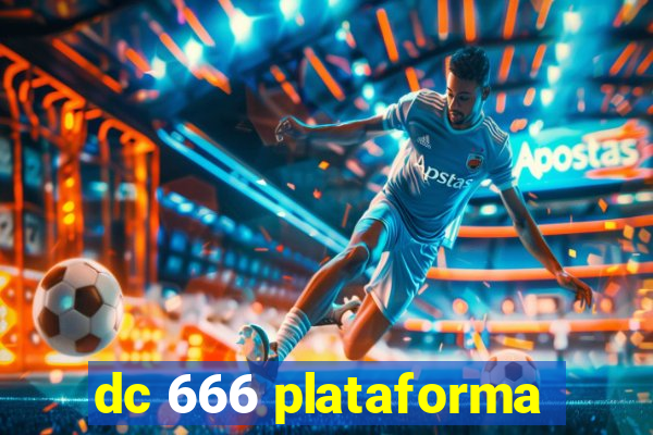 dc 666 plataforma